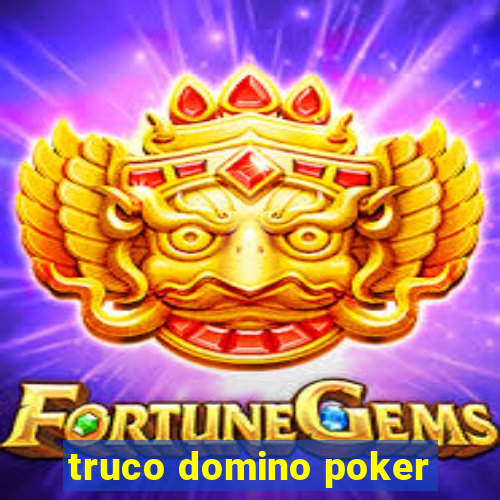 truco domino poker